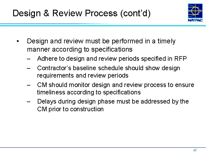 Design & Review Process (cont’d) • Design and review must be performed in a