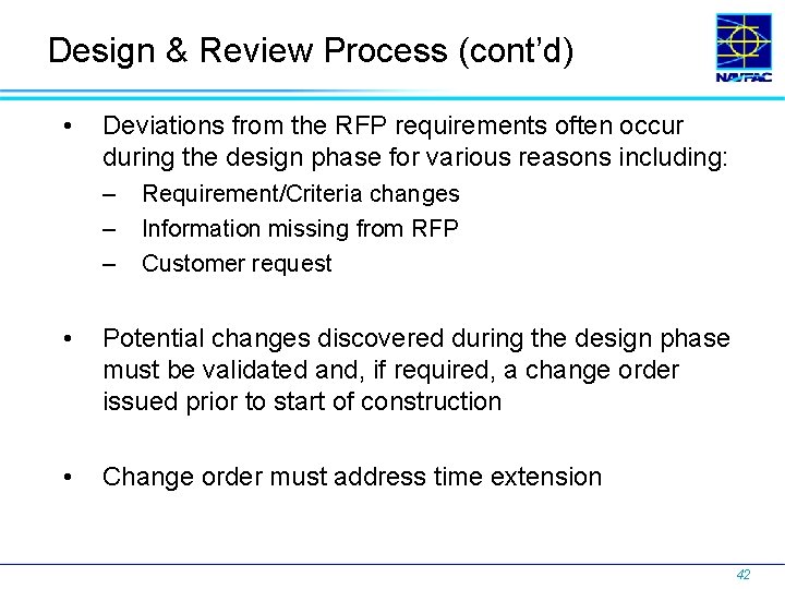 Design & Review Process (cont’d) • Deviations from the RFP requirements often occur during