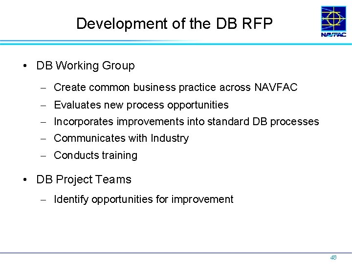 Development of the DB RFP • DB Working Group Create common business practice across