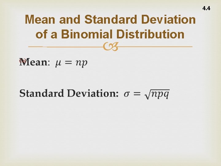 4. 4 Mean and Standard Deviation of a Binomial Distribution 
