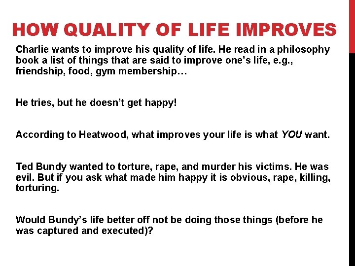 HOW QUALITY OF LIFE IMPROVES Charlie wants to improve his quality of life. He