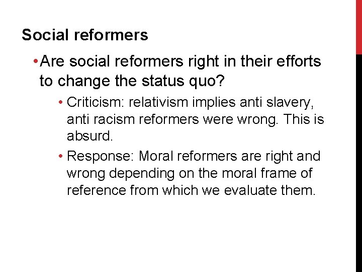 Social reformers • Are social reformers right in their efforts to change the status