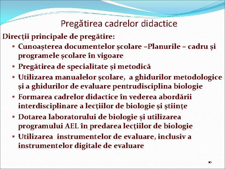 Pregătirea cadrelor didactice Direcţii principale de pregătire: § Cunoaşterea documentelor şcolare –Planurile – cadru