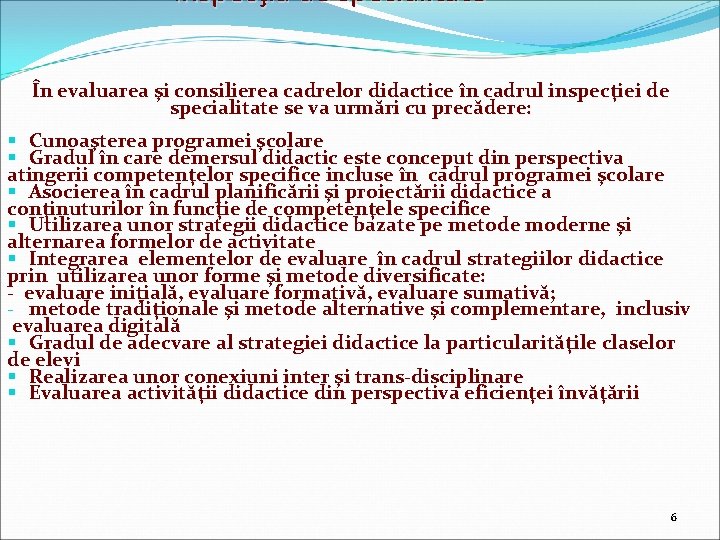 Inspecţia de specialitate În evaluarea şi consilierea cadrelor didactice în cadrul inspecţiei de specialitate