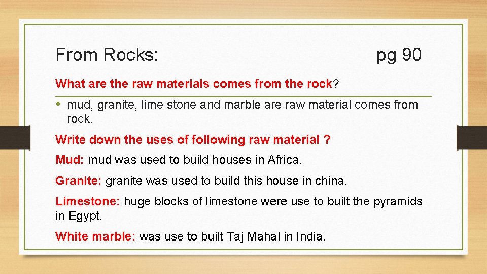 From Rocks: pg 90 What are the raw materials comes from the rock? •