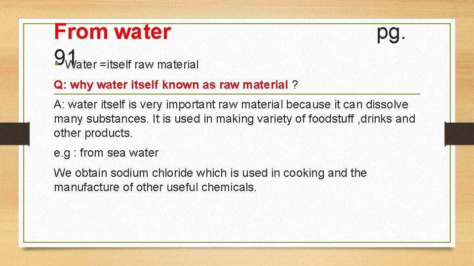 From water • 91 Water =itself raw material pg. Q: why water itself known