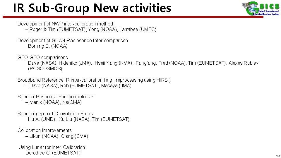 IR Sub-Group New activities Development of NWP inter-calibration method – Roger & Tim (EUMETSAT),