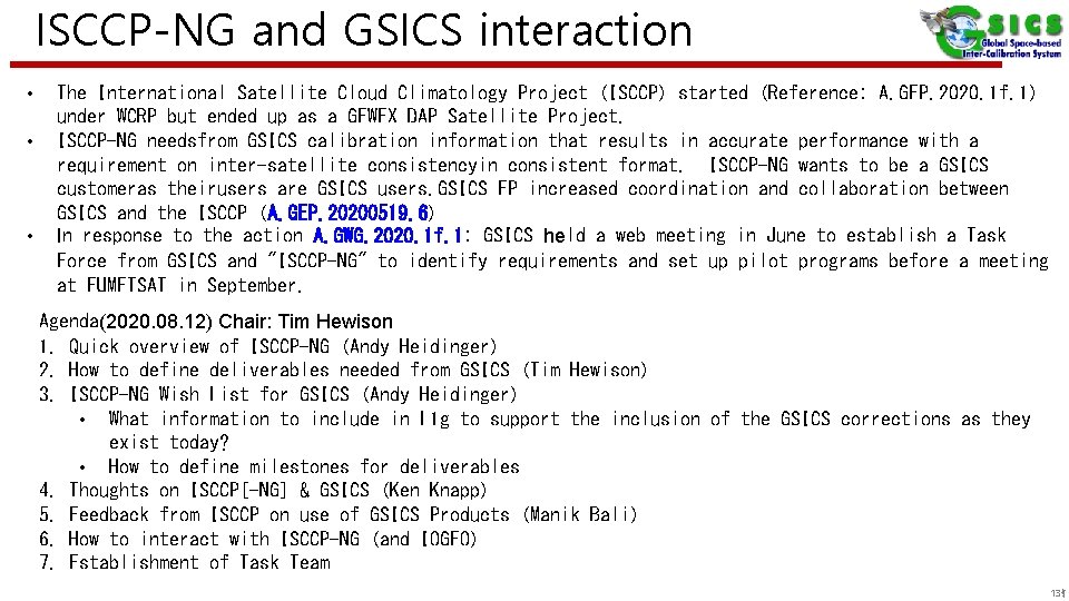 ISCCP-NG and GSICS interaction • • The International Satellite Cloud Climatology Project (ISCCP) started