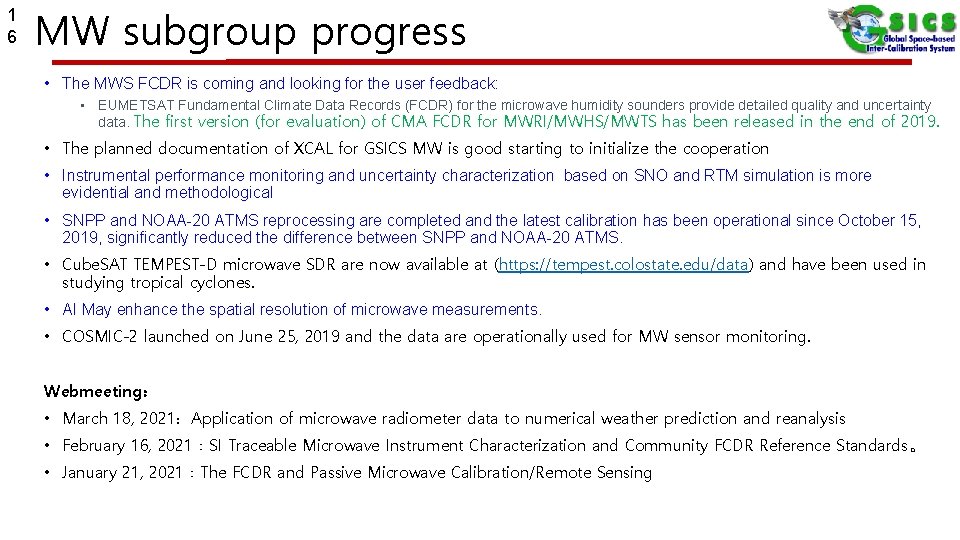 1 6 MW subgroup progress • The MWS FCDR is coming and looking for