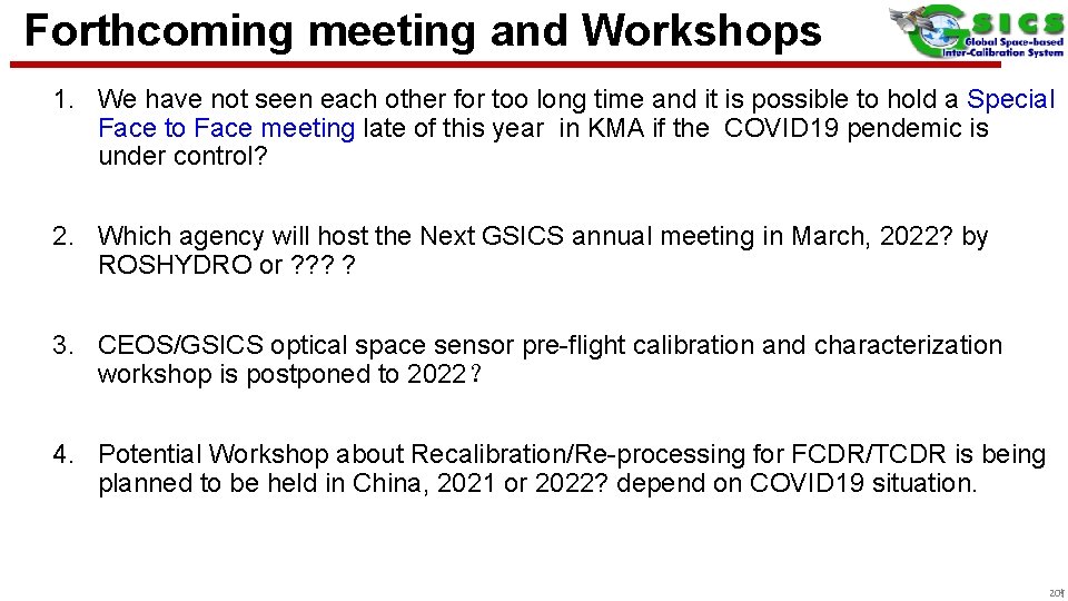 Forthcoming meeting and Workshops 1. We have not seen each other for too long