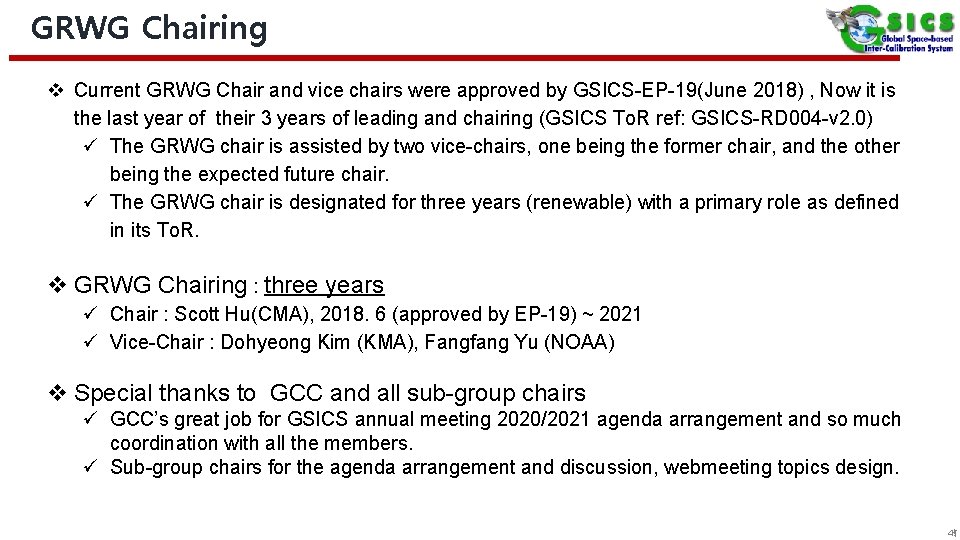GRWG Chairing v Current GRWG Chair and vice chairs were approved by GSICS-EP-19(June 2018)