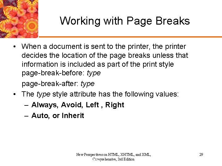Working with Page Breaks • When a document is sent to the printer, the