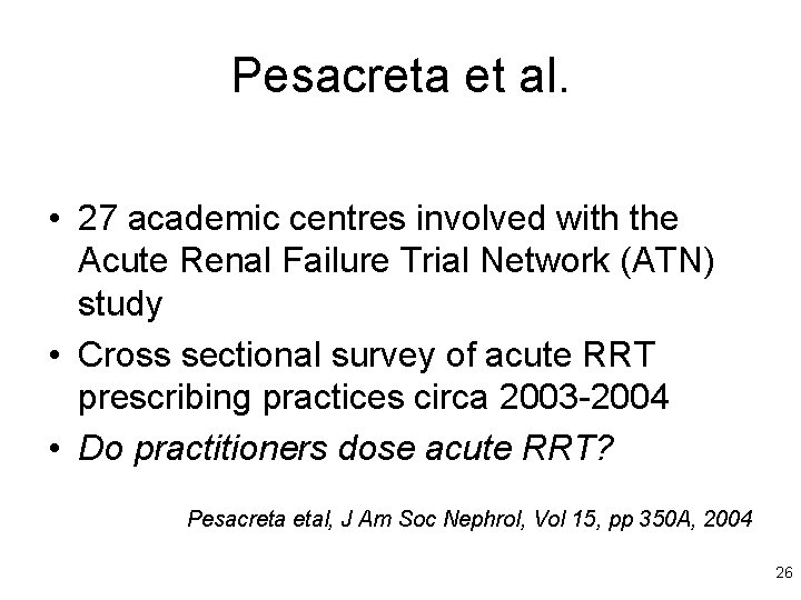 Pesacreta et al. • 27 academic centres involved with the Acute Renal Failure Trial