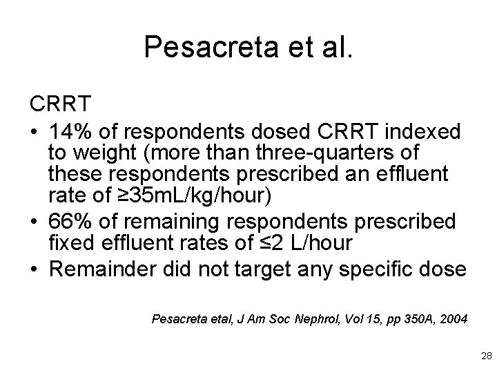 Pesacreta et al. CRRT • 14% of respondents dosed CRRT indexed to weight (more