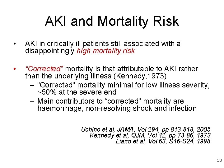 AKI and Mortality Risk • AKI in critically ill patients still associated with a