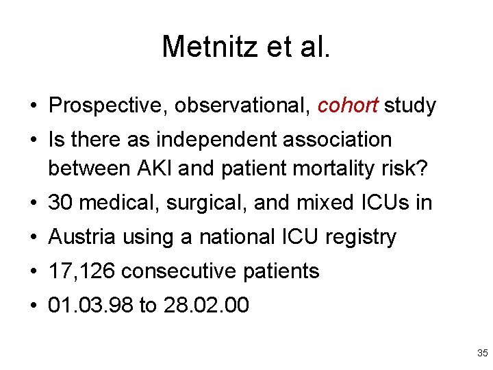 Metnitz et al. • Prospective, observational, cohort study • Is there as independent association