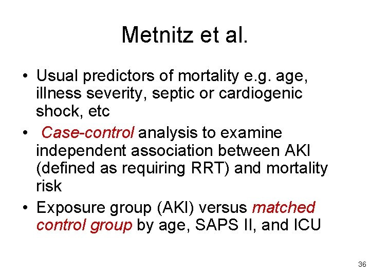 Metnitz et al. • Usual predictors of mortality e. g. age, illness severity, septic