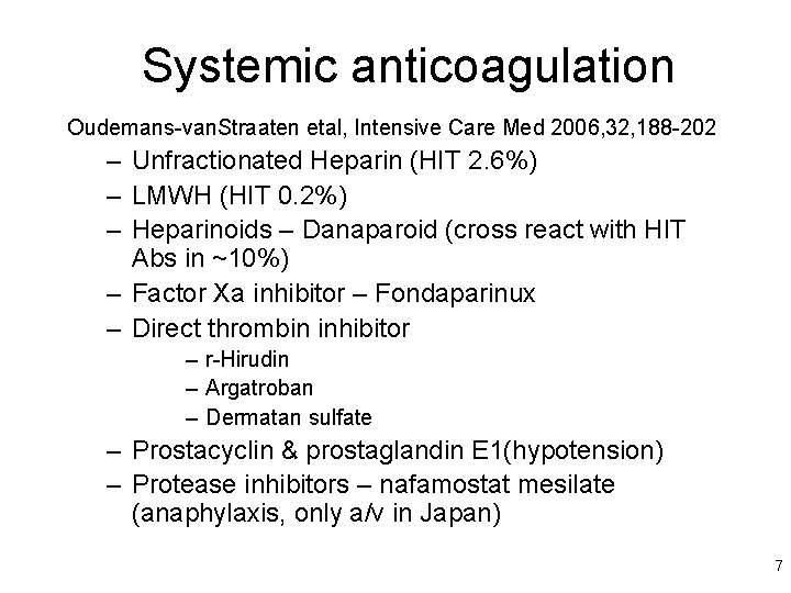 Systemic anticoagulation Oudemans-van. Straaten etal, Intensive Care Med 2006, 32, 188 -202 – Unfractionated