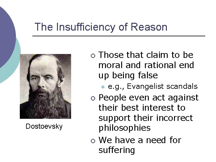 The Insufficiency of Reason ¡ Those that claim to be moral and rational end