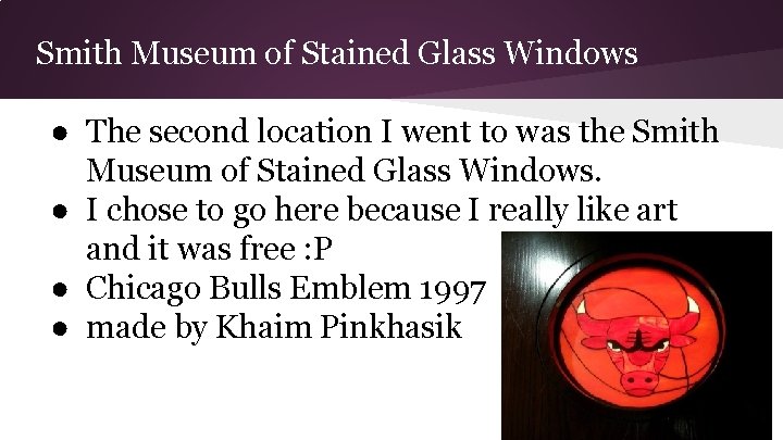 Smith Museum of Stained Glass Windows ● The second location I went to was