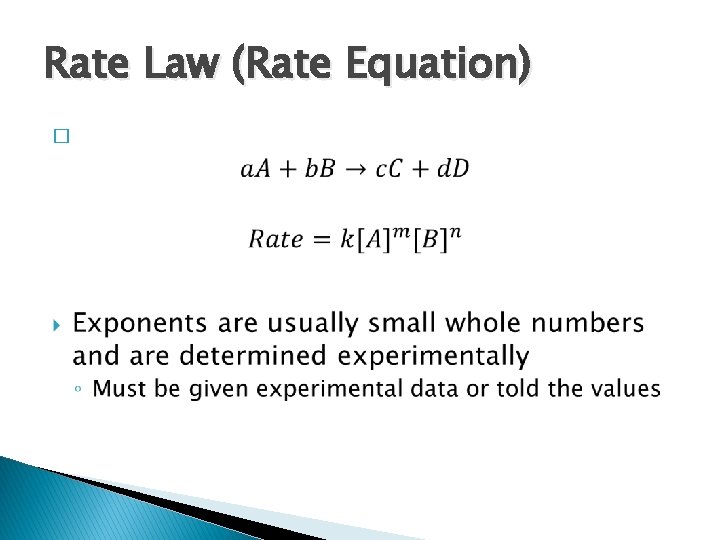 Rate Law (Rate Equation) � 