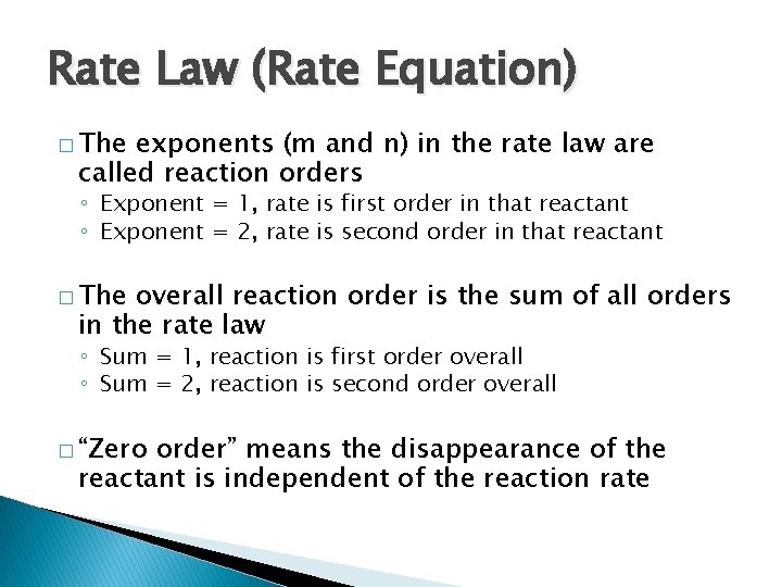 Rate Law (Rate Equation) � The exponents (m and n) in the rate law