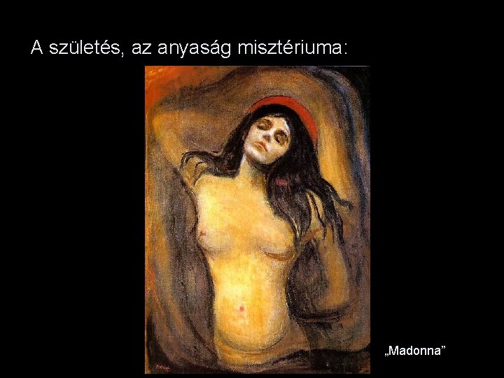 A születés, az anyaság misztériuma: „Madonna” 