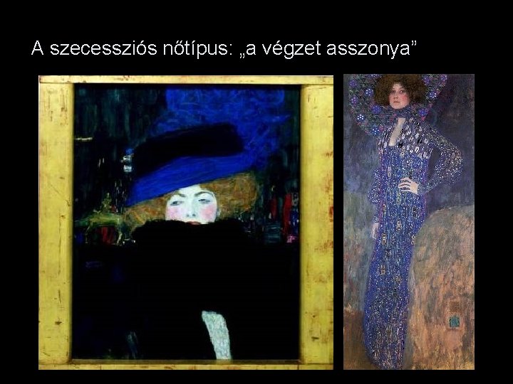 A szecessziós nőtípus: „a végzet asszonya” 