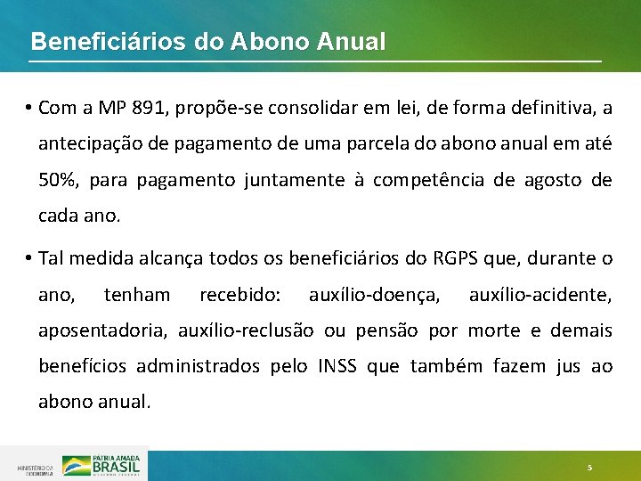 Beneficiários do Abono Anual • Com a MP 891, propõe-se consolidar em lei, de