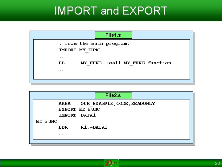 IMPORT and EXPORT File 1. s ; from the main program: IMPORT MY_FUNC. .