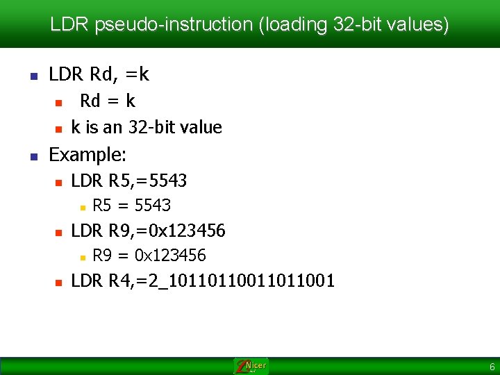 LDR pseudo-instruction (loading 32 -bit values) n LDR Rd, =k n n n Rd