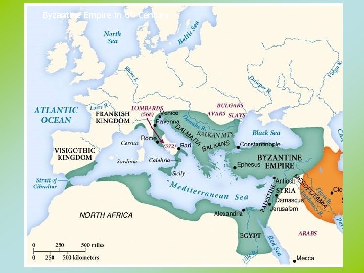 Byzantine Empire in 6 th Century 