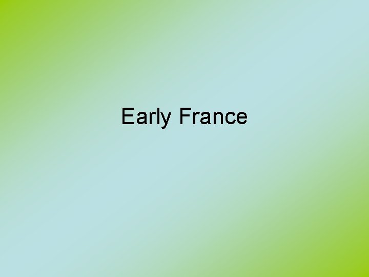 Early France 