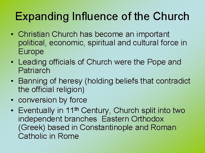 Expanding Influence of the Church • Christian Church has become an important political, economic,