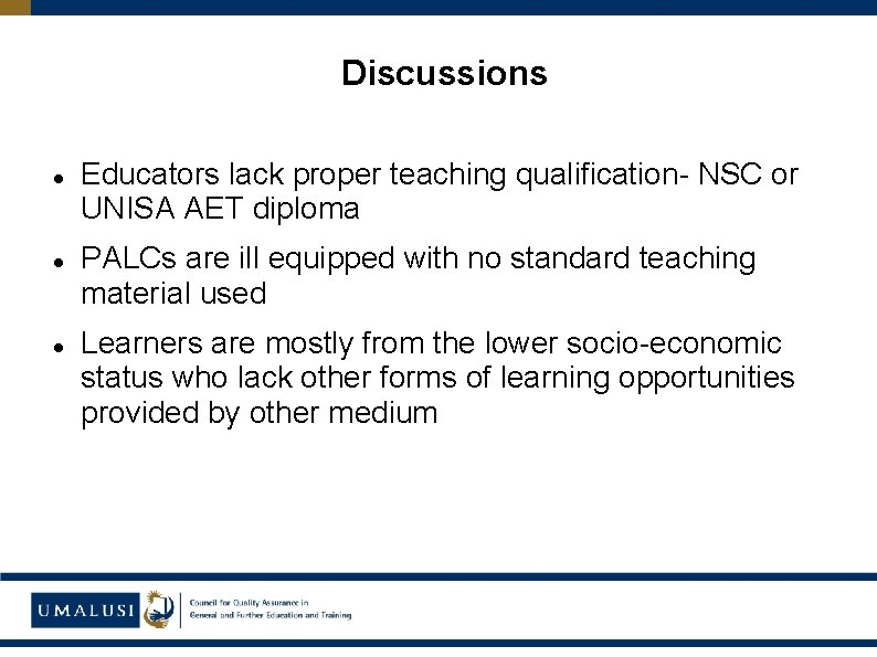 Discussions Educators lack proper teaching qualification- NSC or UNISA AET diploma PALCs are ill
