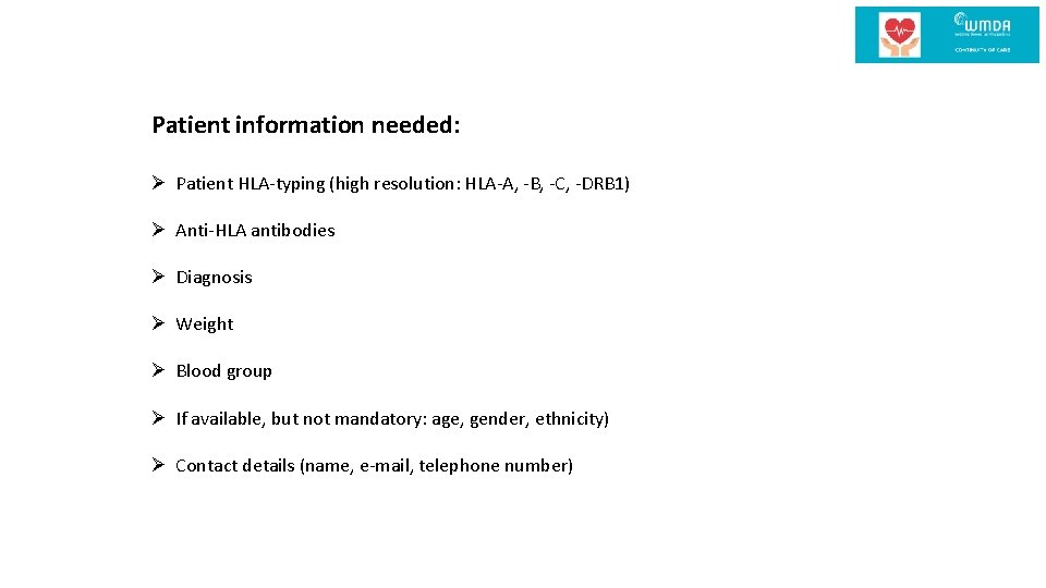 Patient information needed: Ø Patient HLA-typing (high resolution: HLA-A, -B, -C, -DRB 1) Ø