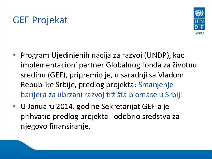 GEF Projekat • Program Ujedinjenih nacija za razvoj (UNDP), kao implementacioni partner Globalnog fonda