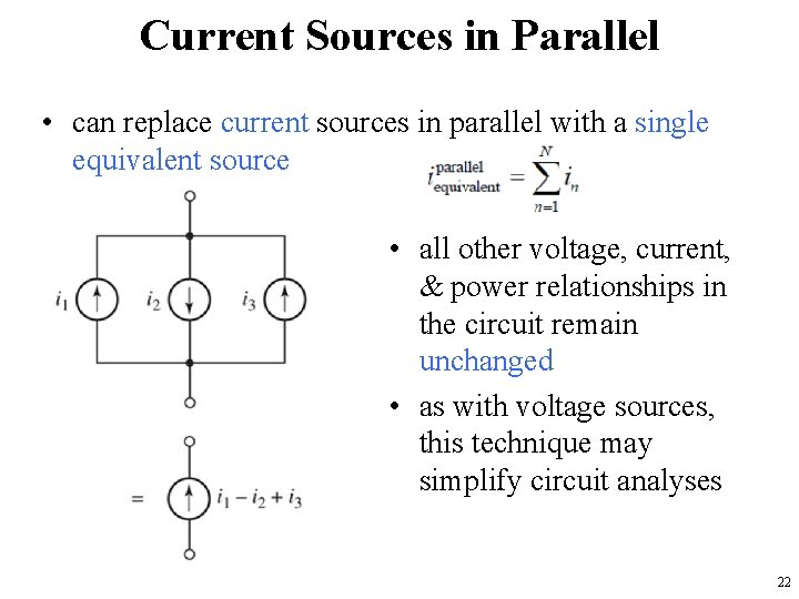 Current Sources in Parallel • can replace current sources in parallel with a single