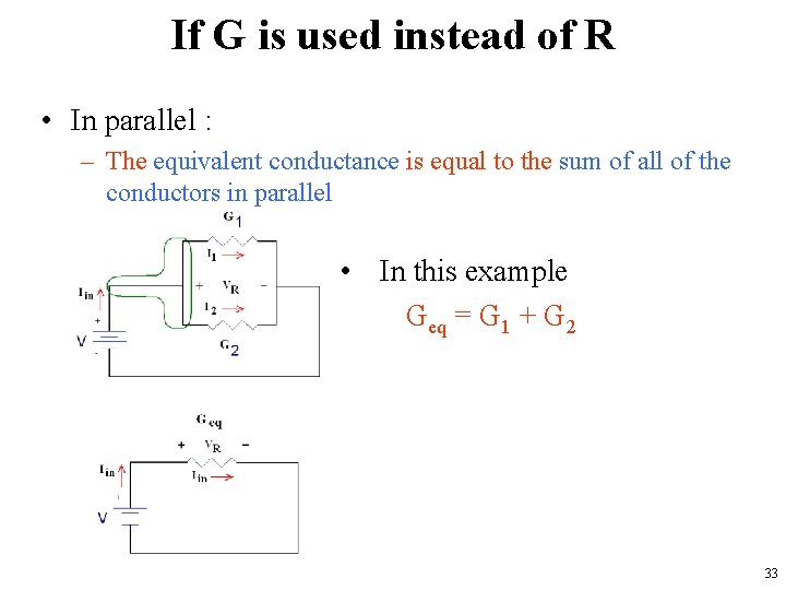 If G is used instead of R • In parallel : – The equivalent