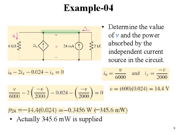 Example-04 • Determine the value of v and the power absorbed by the independent