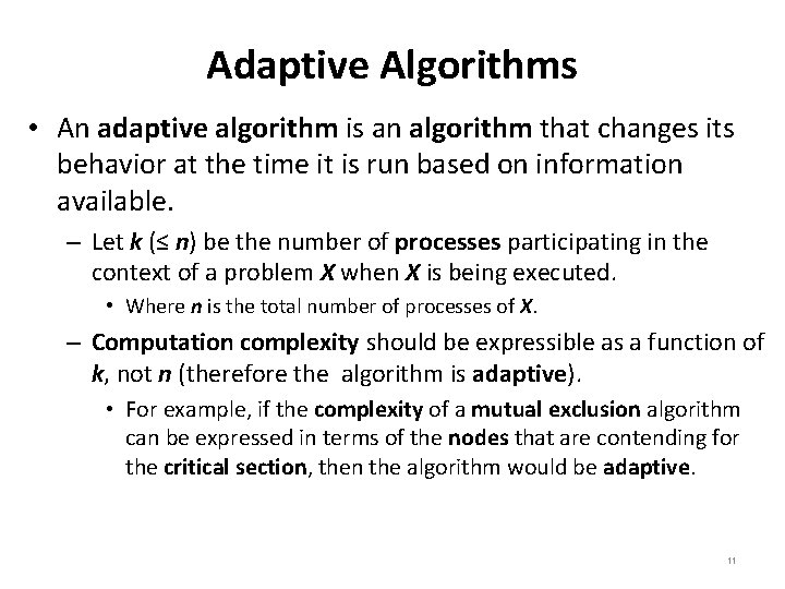 Adaptive Algorithms • An adaptive algorithm is an algorithm that changes its behavior at