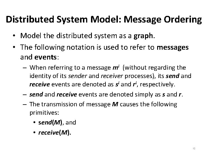 Distributed System Model: Message Ordering • Model the distributed system as a graph. •