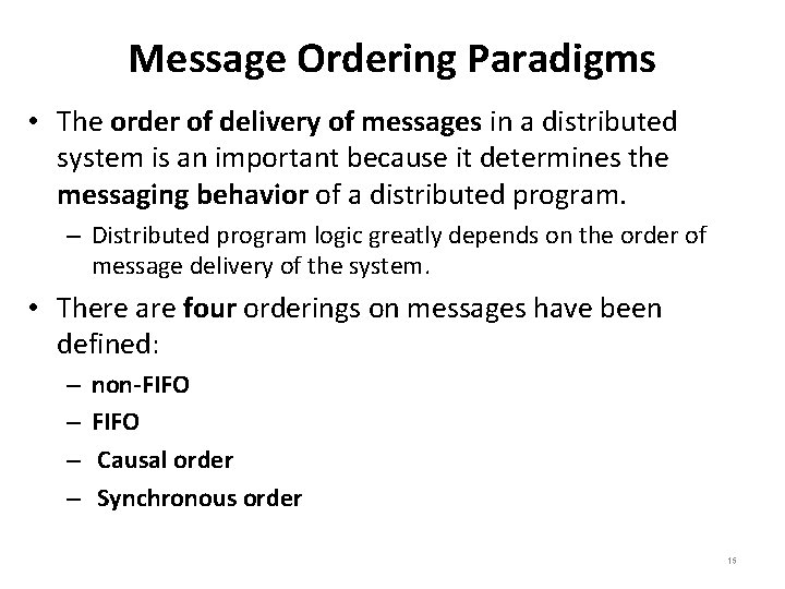 Message Ordering Paradigms • The order of delivery of messages in a distributed system