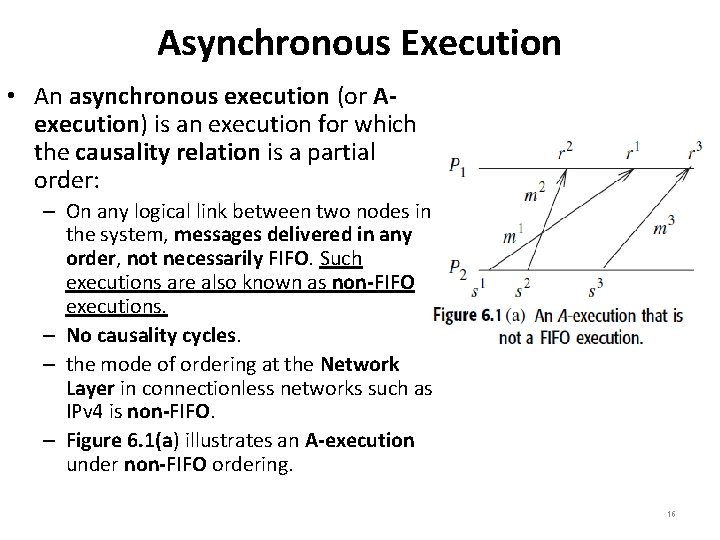 Asynchronous Execution • An asynchronous execution (or Aexecution) is an execution for which the