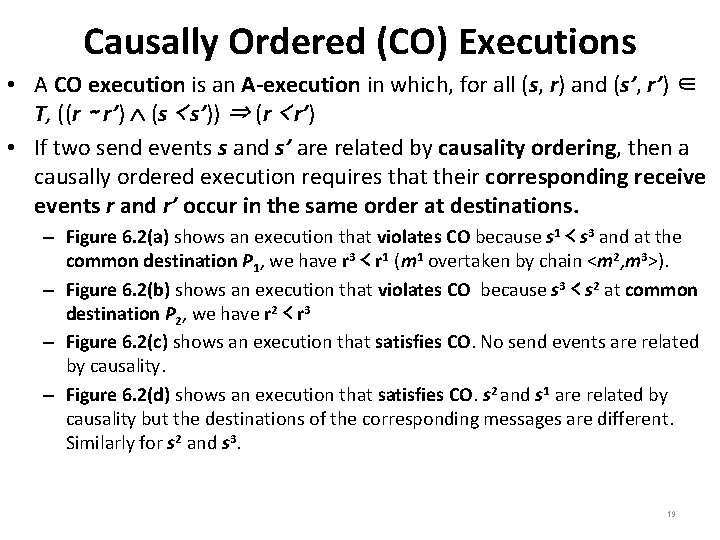 Causally Ordered (CO) Executions • A CO execution is an A-execution in which, for