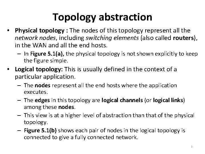 Topology abstraction • Physical topology : The nodes of this topology represent all the