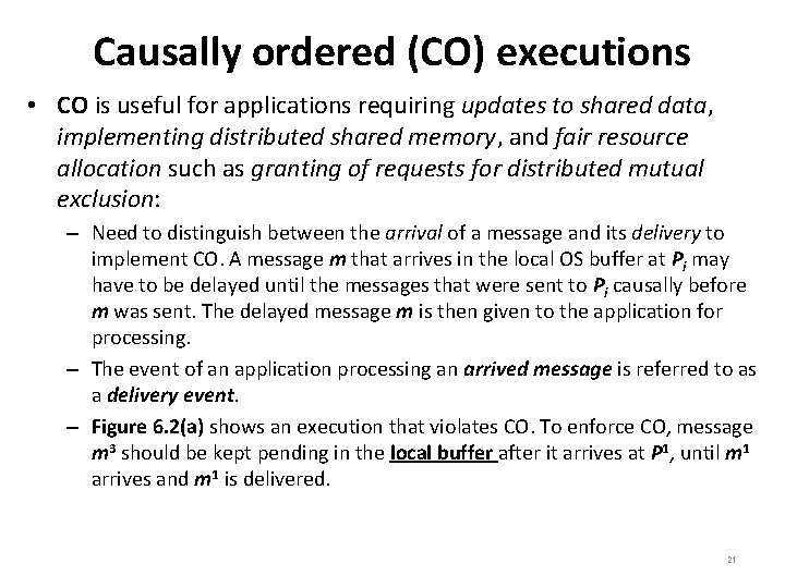 Causally ordered (CO) executions • CO is useful for applications requiring updates to shared