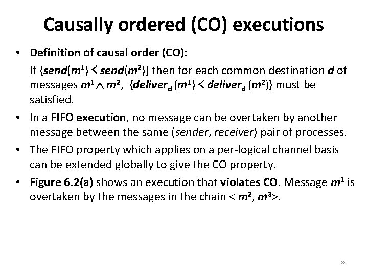 Causally ordered (CO) executions • Definition of causal order (CO): If {send(m 1) ≺