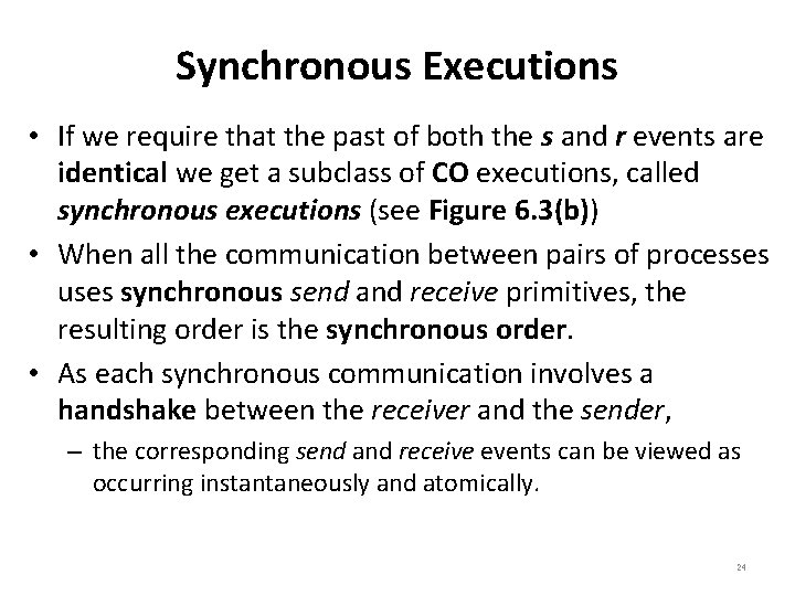 Synchronous Executions • If we require that the past of both the s and
