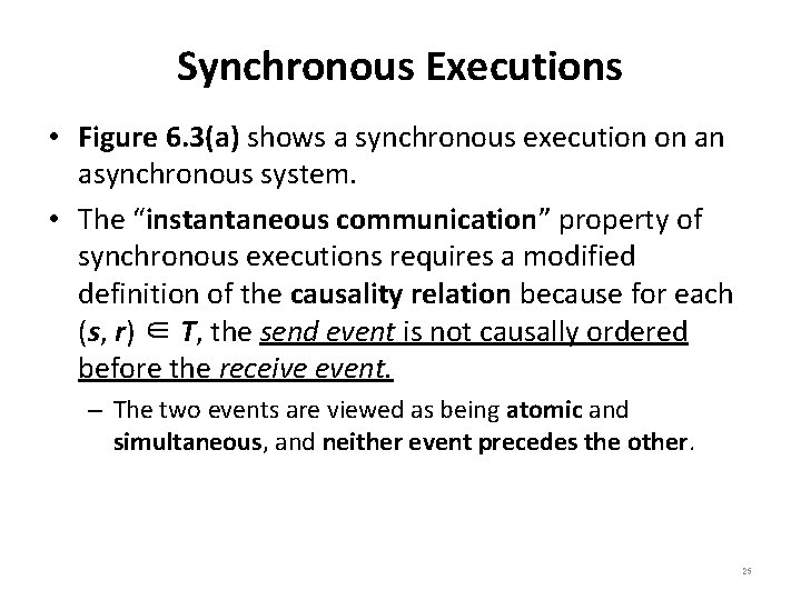 Synchronous Executions • Figure 6. 3(a) shows a synchronous execution on an asynchronous system.